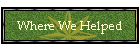 Where We Helped